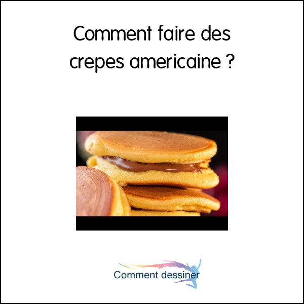 Comment faire des crepes americaine